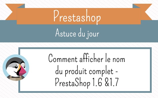 Comment afficher le nom du produit complet - PrestaShop 1.6 &1.7